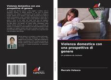 Copertina di Violenza domestica con una prospettiva di genere