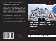 Buchcover von THE WAY OF THE RUSSIAN ORTHODOX CHURCH IN THE XXI CENTURY