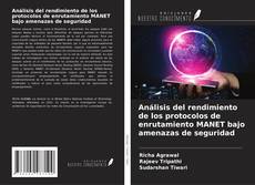 Bookcover of Análisis del rendimiento de los protocolos de enrutamiento MANET bajo amenazas de seguridad