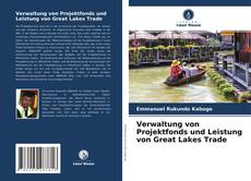 Copertina di Verwaltung von Projektfonds und Leistung von Great Lakes Trade