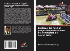 Bookcover of Gestione dei fondi di progetto e performance del commercio dei grandi laghi