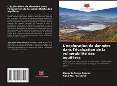 L'exploration de données dans l'évaluation de la vulnérabilité des aquifères的封面