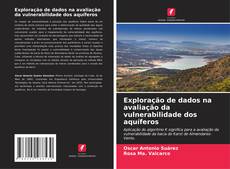 Bookcover of Exploração de dados na avaliação da vulnerabilidade dos aquíferos