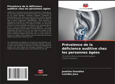Bookcover of Prévalence de la déficience auditive chez les personnes âgées