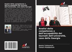 Bookcover of Analisi delle competenze e dell'occupabilità dei laureati dell'università, caso della Georgia