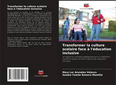 Bookcover of Transformer la culture scolaire face à l'éducation inclusive