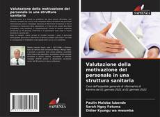 Bookcover of Valutazione della motivazione del personale in una struttura sanitaria