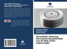 Buchcover von Verschleiß, Alterung, Korrosionscharakteristik von Al-5Mg-12SiC-Legierungen