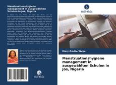 Menstruationshygiene management in ausgewählten Schulen in Jos, Nigeria kitap kapağı