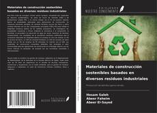Couverture de Materiales de construcción sostenibles basados en diversos residuos industriales