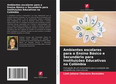 Couverture de Ambientes escolares para o Ensino Básico e Secundário para Instituições Educativas na Colômbia