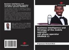 Portada del libro de Business Intelligence and Strategy of the mobile operator cell phone operator ORANGE CI