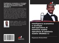 Capa do livro de Intelligence economica e strategia dell'operatore di telefonia mobile operatore di telefonia mobile ORANGE CI 