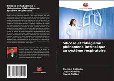 Portada del libro de Silicose et tabagisme : phénomène intrinsèque au système respiratoire