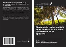 Capa do livro de Efecto de la radiación UVB en el proceso primario de fotosíntesis en la Spirulina 