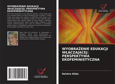 Bookcover of WYOBRAŻENIE EDUKACJI WŁĄCZAJĄCEJ: PERSPEKTYWA EKOFEMINISTYCZNA