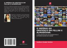 Bookcover of O IMPÉRIO DO GROTESCO EM FELLINI E ALMODÓVAR: