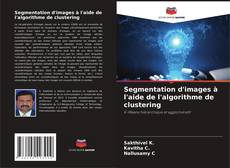 Bookcover of Segmentation d'images à l'aide de l'algorithme de clustering