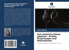 Buchcover von Auf natürliche Weise gebären". Profile, Erwartungen und Motivationen