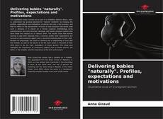 Portada del libro de Delivering babies "naturally". Profiles, expectations and motivations