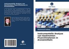 Instrumentelle Analyse von bestimmten Fluorchinolonen in Arzneimitteln kitap kapağı