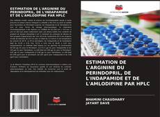 Buchcover von ESTIMATION DE L'ARGININE DU PERINDOPRIL, DE L'INDAPAMIDE ET DE L'AMLODIPINE PAR HPLC