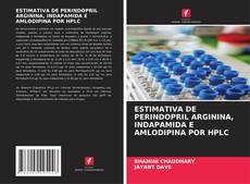 Copertina di ESTIMATIVA DE PERINDOPRIL ARGININA, INDAPAMIDA E AMLODIPINA POR HPLC