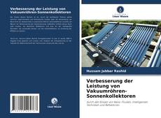 Borítókép a  Verbesserung der Leistung von Vakuumröhren-Sonnenkollektoren - hoz