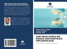 EINE REISE DURCH DIE BASALE UND KORTIKALE IMPLANTOLOGIE的封面