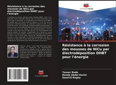 Portada del libro de Résistance à la corrosion des mousses de NiCu par électrodéposition DHBT pour l'énergie