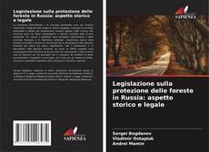 Copertina di Legislazione sulla protezione delle foreste in Russia: aspetto storico e legale