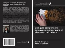 Buchcover von Una guía completa de enfoques estándar para el abandono del tabaco