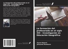 Couverture de La formación del profesorado en el siglo XXI - Investigación en Educación Geográfica