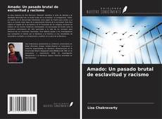 Amado: Un pasado brutal de esclavitud y racismo kitap kapağı