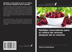 Capa do livro de Medidas innovadoras para el cultivo de cerezas después de la cosecha 
