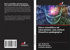 Portada del libro de Etica scientifica ed educazione: una sintesi filosofico-pedagogica
