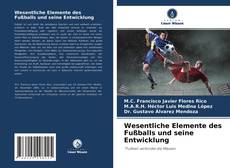 Bookcover of Wesentliche Elemente des Fußballs und seine Entwicklung