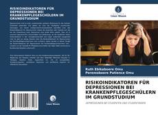 Copertina di RISIKOINDIKATOREN FÜR DEPRESSIONEN BEI KRANKENPFLEGESCHÜLERN IM GRUNDSTUDIUM