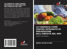 Buchcover von LA FARMACIA COME CENTRO INTEGRATO DI PREVENZIONE DELL'OBESITÀ NEL NHS