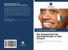 Buchcover von Die Komplexität der Identitätsfrage in Côte d'Ivoire