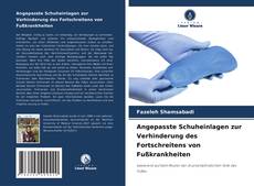 Angepasste Schuheinlagen zur Verhinderung des Fortschreitens von Fußkrankheiten kitap kapağı