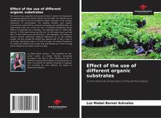 Capa do livro de Effect of the use of different organic substrates 