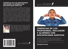 Обложка CREENCIAS DE LOS PROFESORES, INCLUSIÓN Y ALUMNOS CON DISCAPACIDAD AUDITIVA