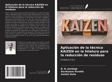 Copertina di Aplicación de la técnica KAIZEN en la hilatura para la reducción de residuos