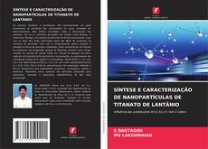 Capa do livro de SÍNTESE E CARACTERIZAÇÃO DE NANOPARTÍCULAS DE TITANATO DE LANTÂNIO 