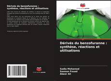 Couverture de Dérivés du benzofuranne : synthèse, réactions et utilisations