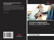 Portada del libro de Current employment trends in Latin America