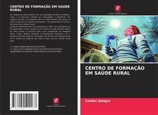 Copertina di CENTRO DE FORMAÇÃO EM SAÚDE RURAL
