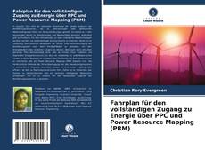 Fahrplan für den vollständigen Zugang zu Energie über PPC und Power Resource Mapping (PRM) kitap kapağı
