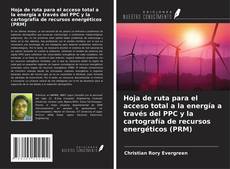 Bookcover of Hoja de ruta para el acceso total a la energía a través del PPC y la cartografía de recursos energéticos (PRM)